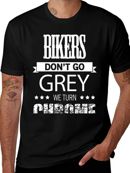 Bikers Dont Go Grey We Turn Chrome T-Shirt