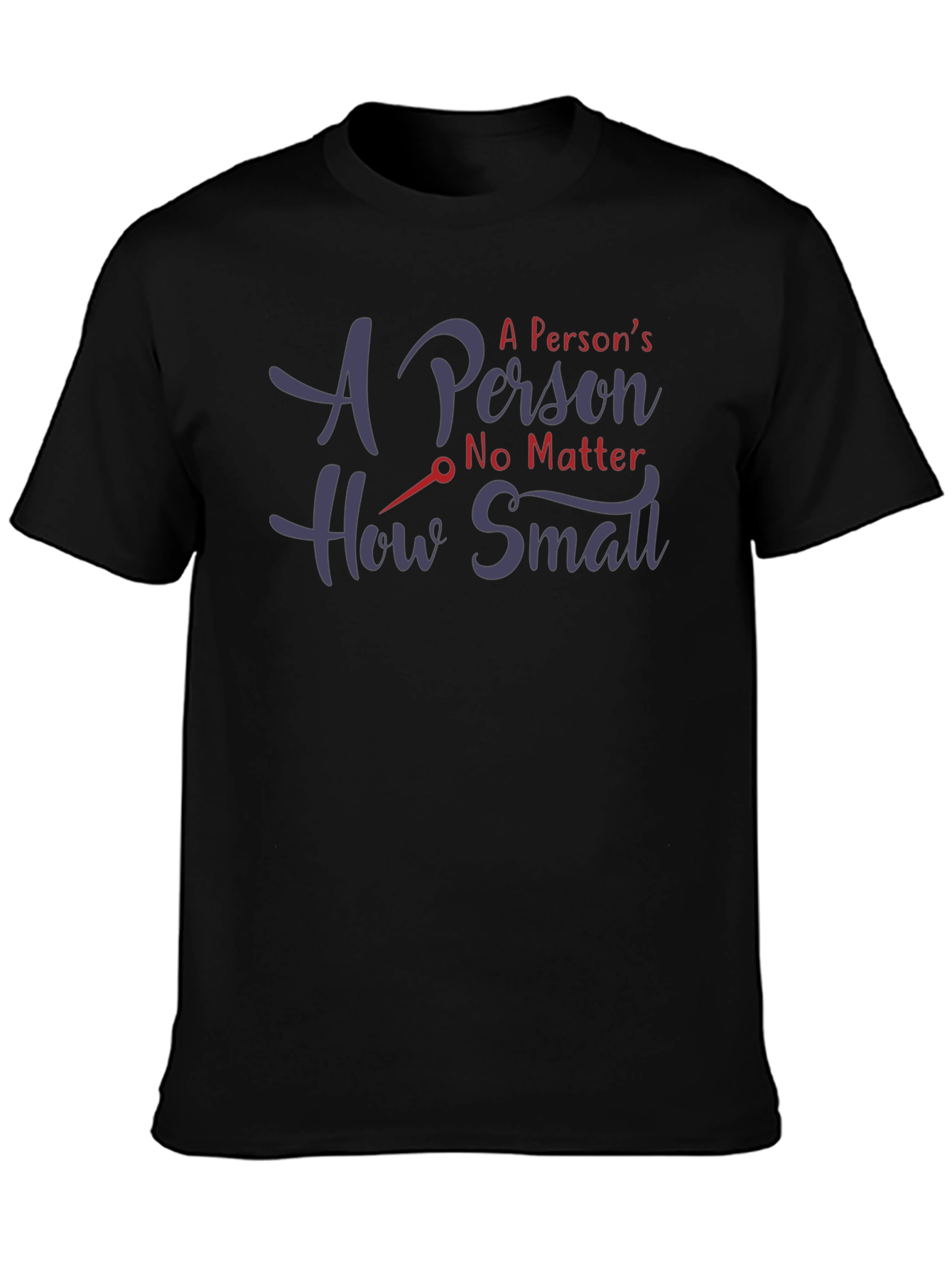 A Persons No Matter How Small Black T-Shirt