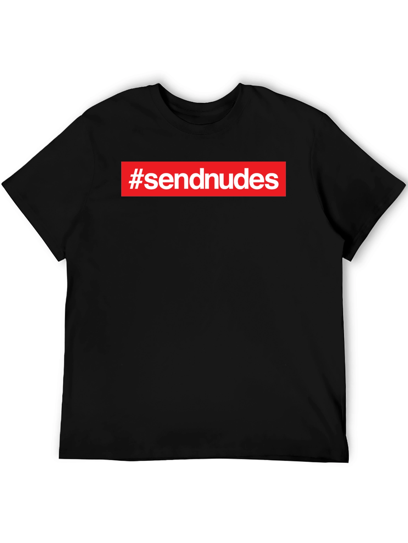 #sendnudes Graphic Tee - Bold Statement Shirt