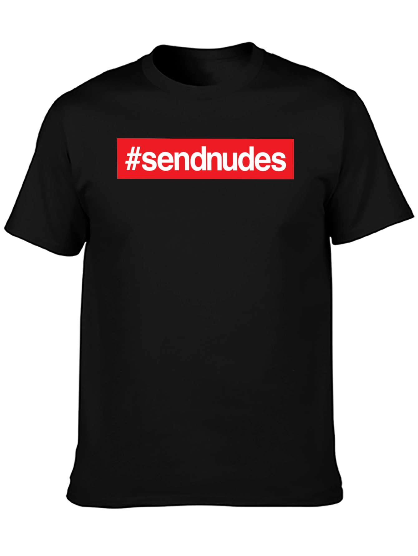 #sendnudes Graphic Tee - Bold Statement Shirt