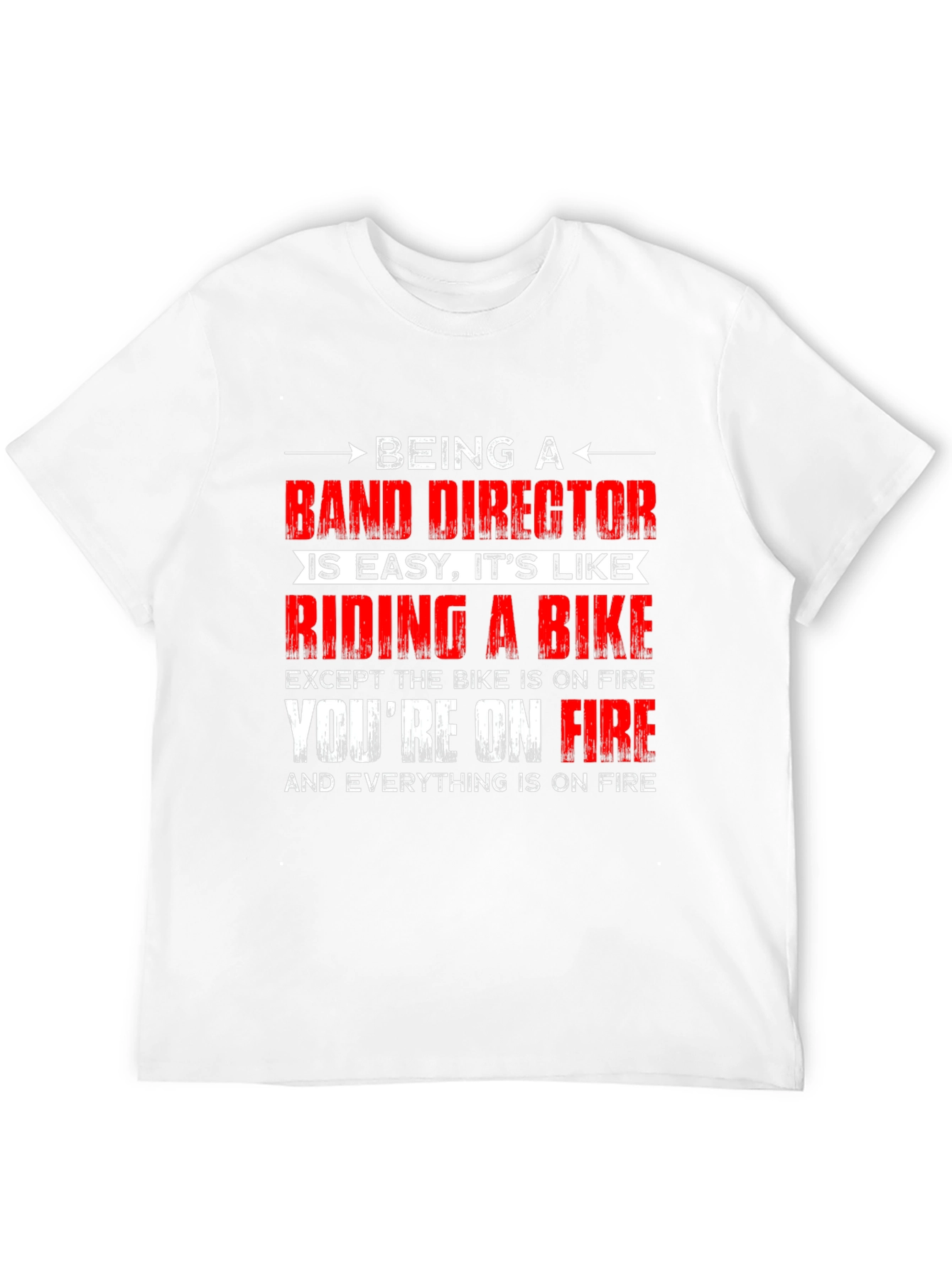 Band Director On Fire T-Shirt