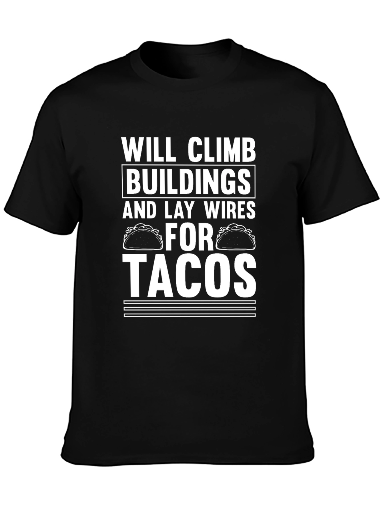 Will Climb Buildings for Tacos T-Shirt