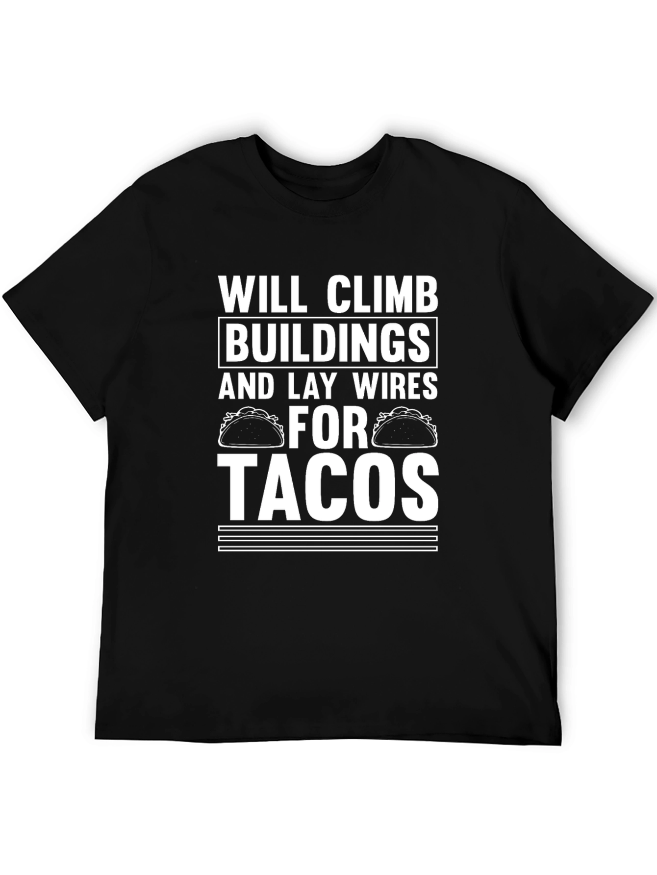 Will Climb Buildings for Tacos T-Shirt