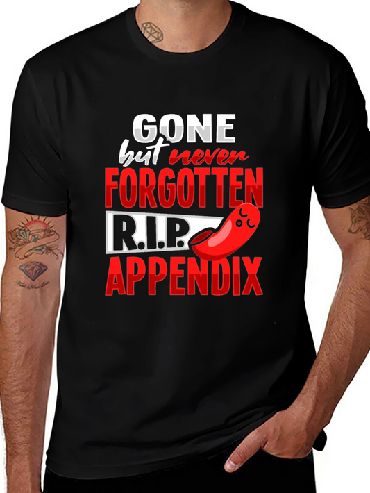 Gone But Never Forgotten Appendicitis T-Shirt