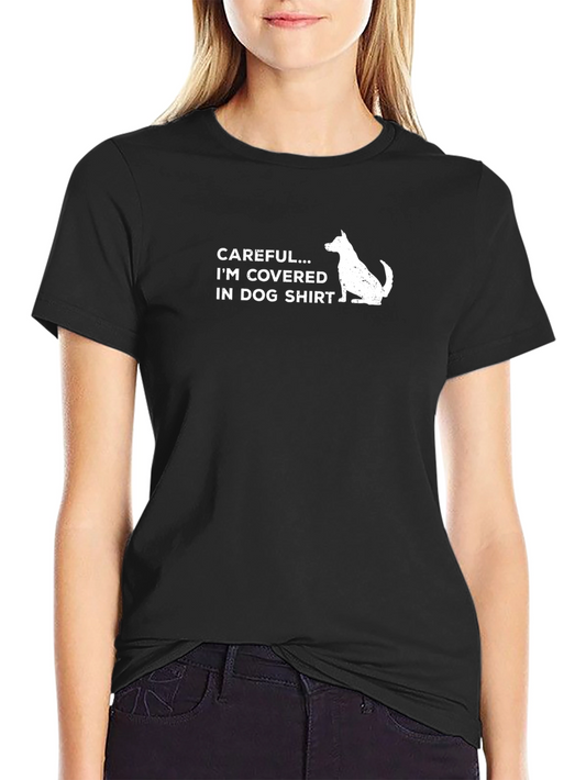 Careful Dog Shirt: Funny Dog Lover Tee