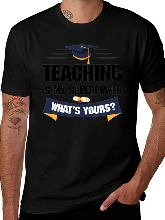 Teaching is My Superpower T-Shirt