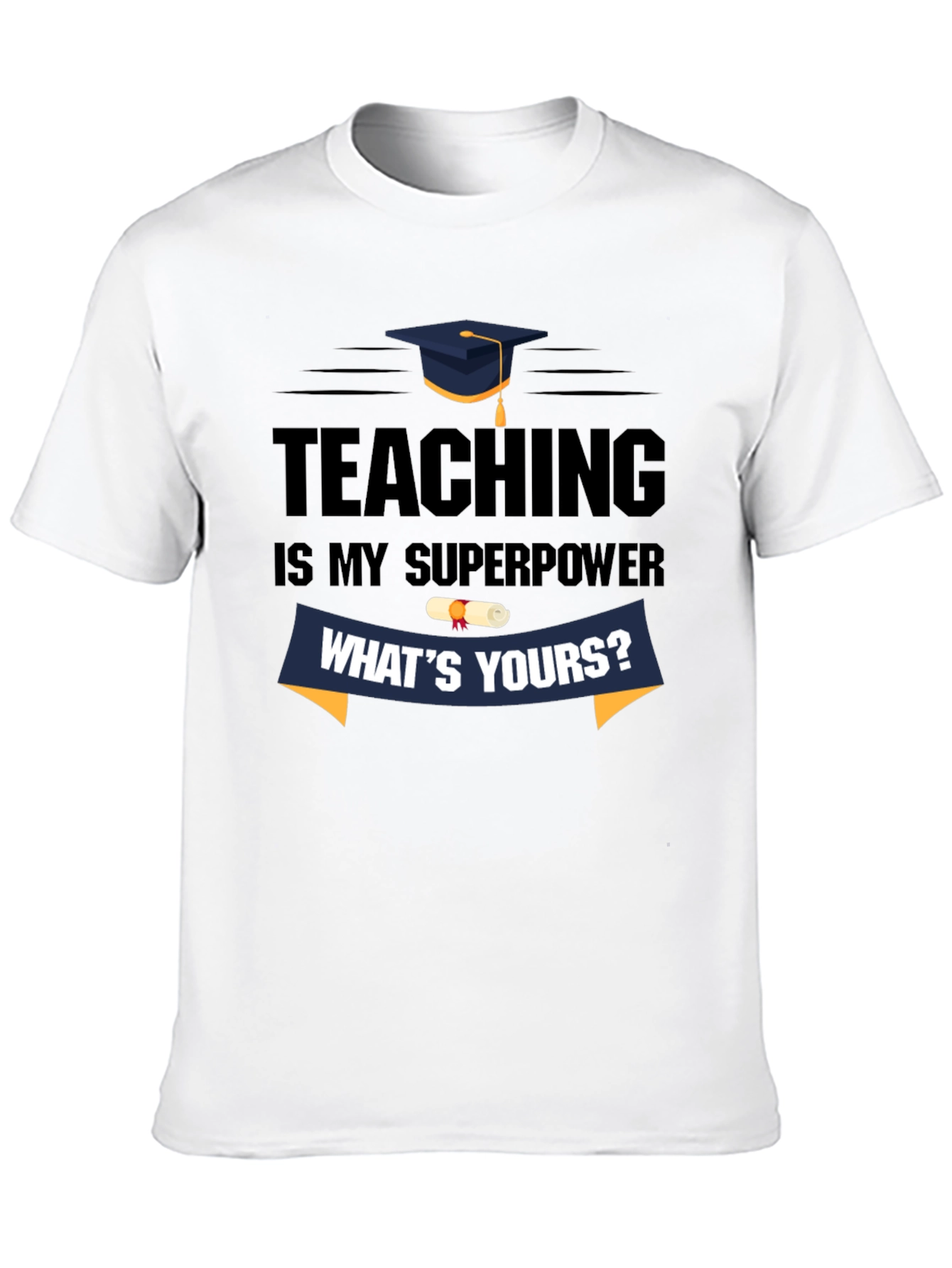 Teaching is My Superpower T-Shirt