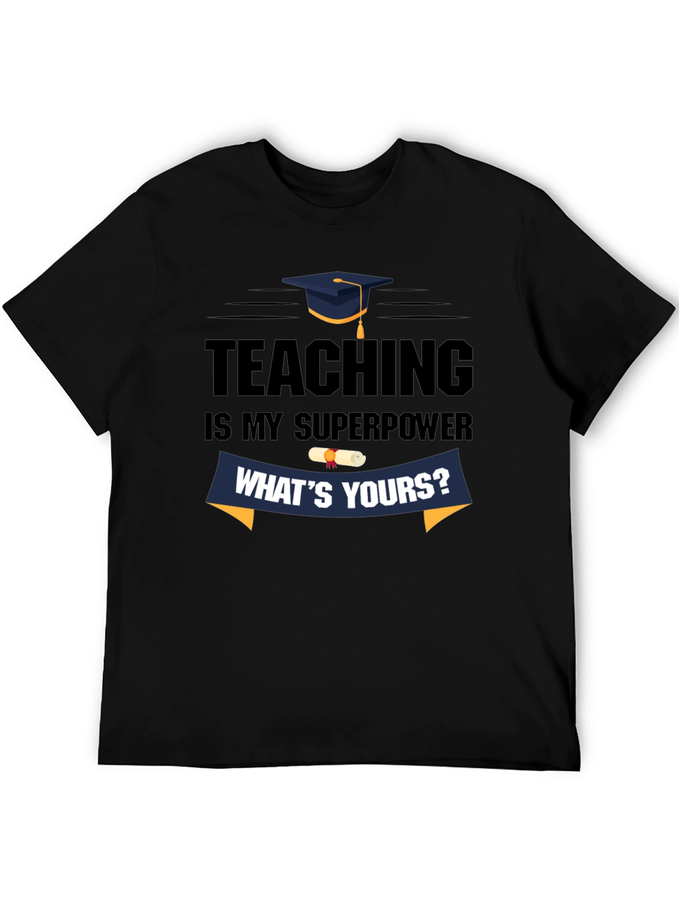 Teaching is My Superpower T-Shirt
