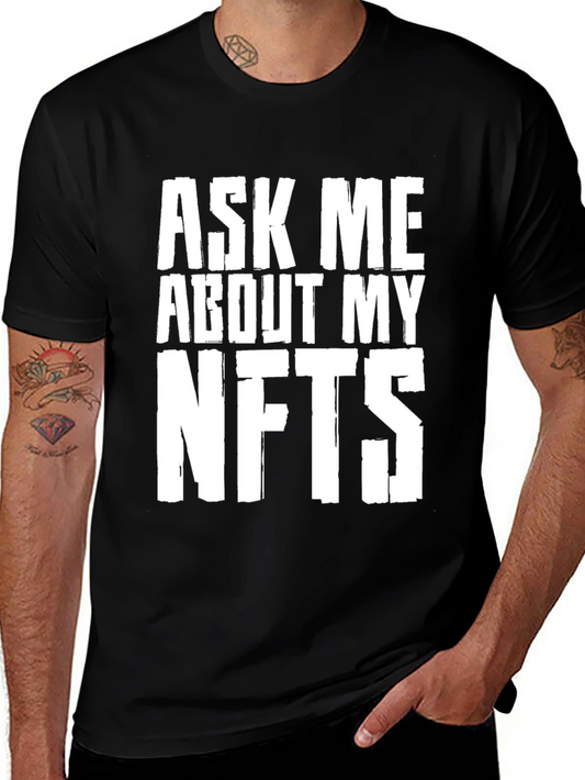 Ask Me About My NFTs T-Shirt - Crypto Tee