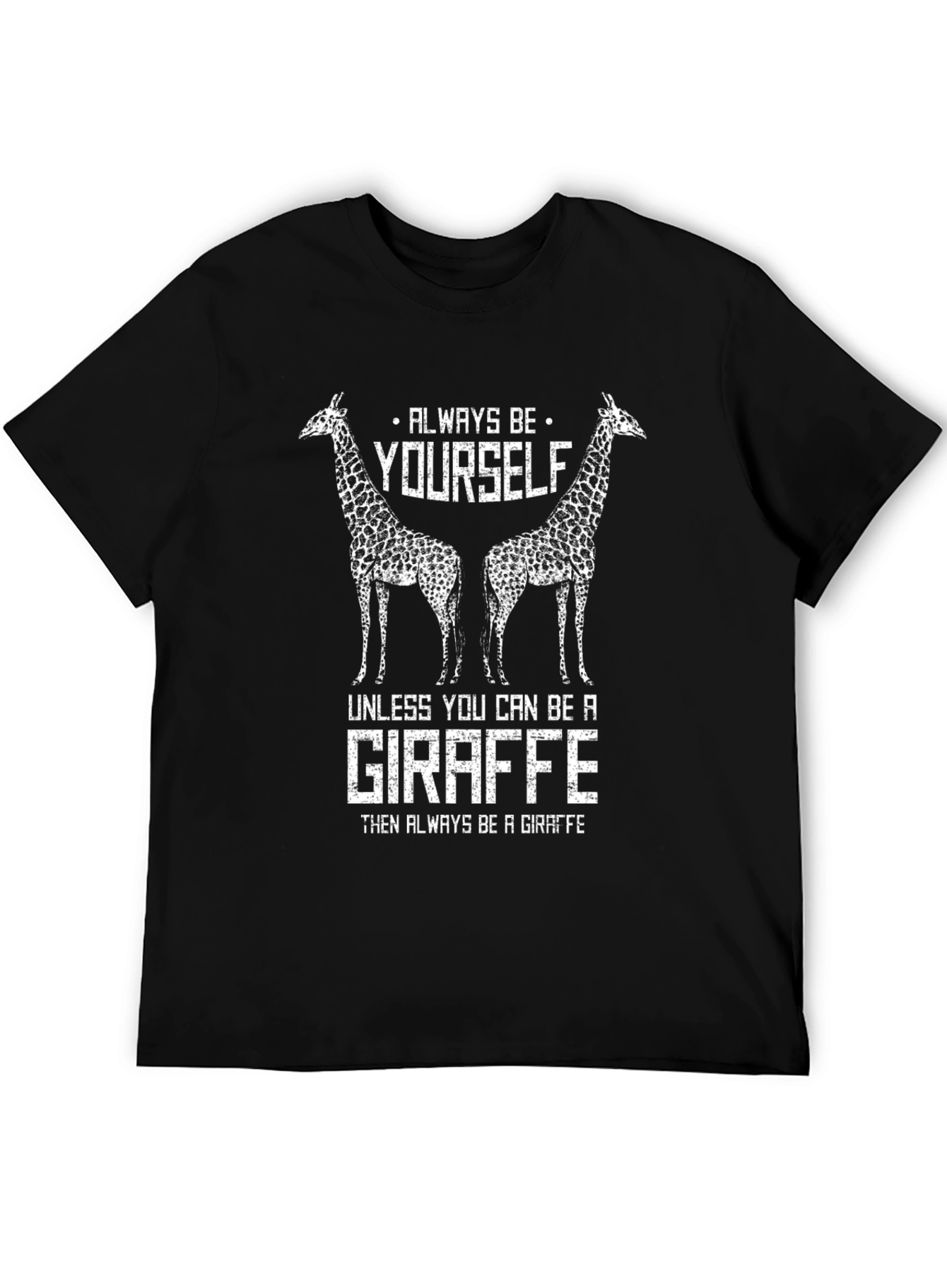 Always Be Yourself Giraffe T-Shirt