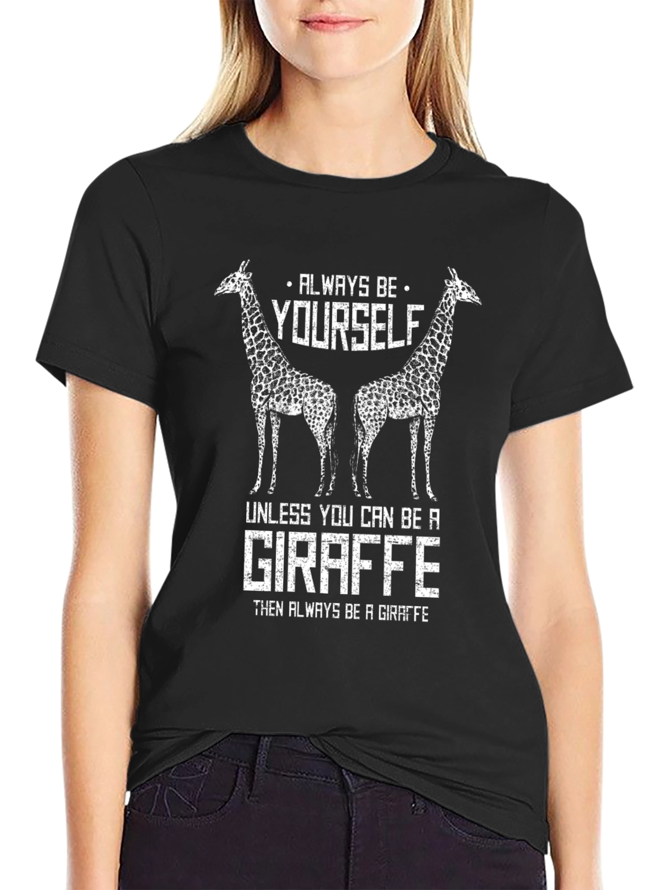 Always Be Yourself Giraffe T-Shirt