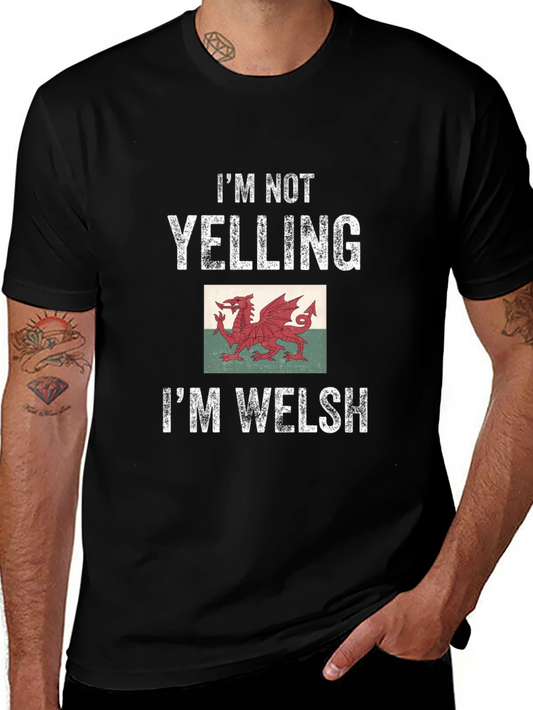 Im Not Yelling Im Welsh T-Shirt
