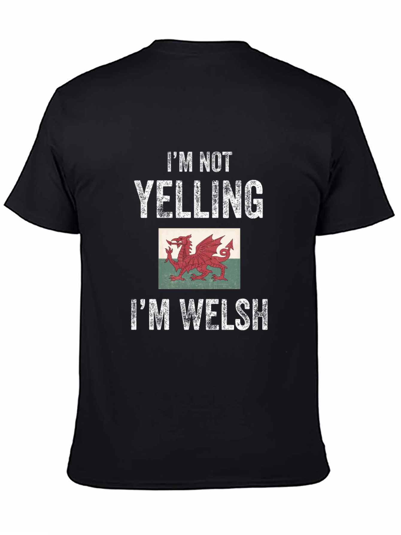 Im Not Yelling Im Welsh T-Shirt