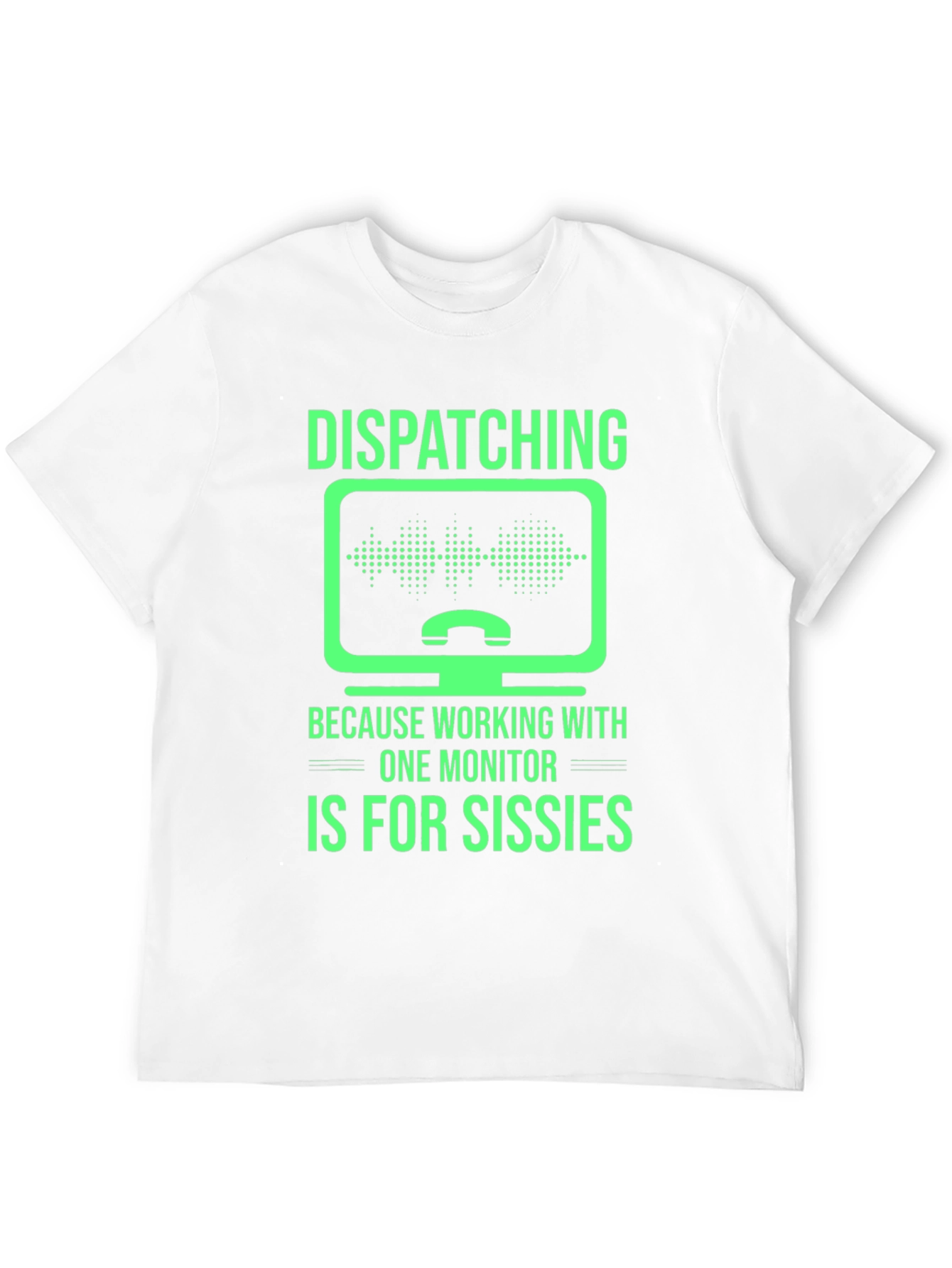 Dispatching Multiple Monitor T-Shirt