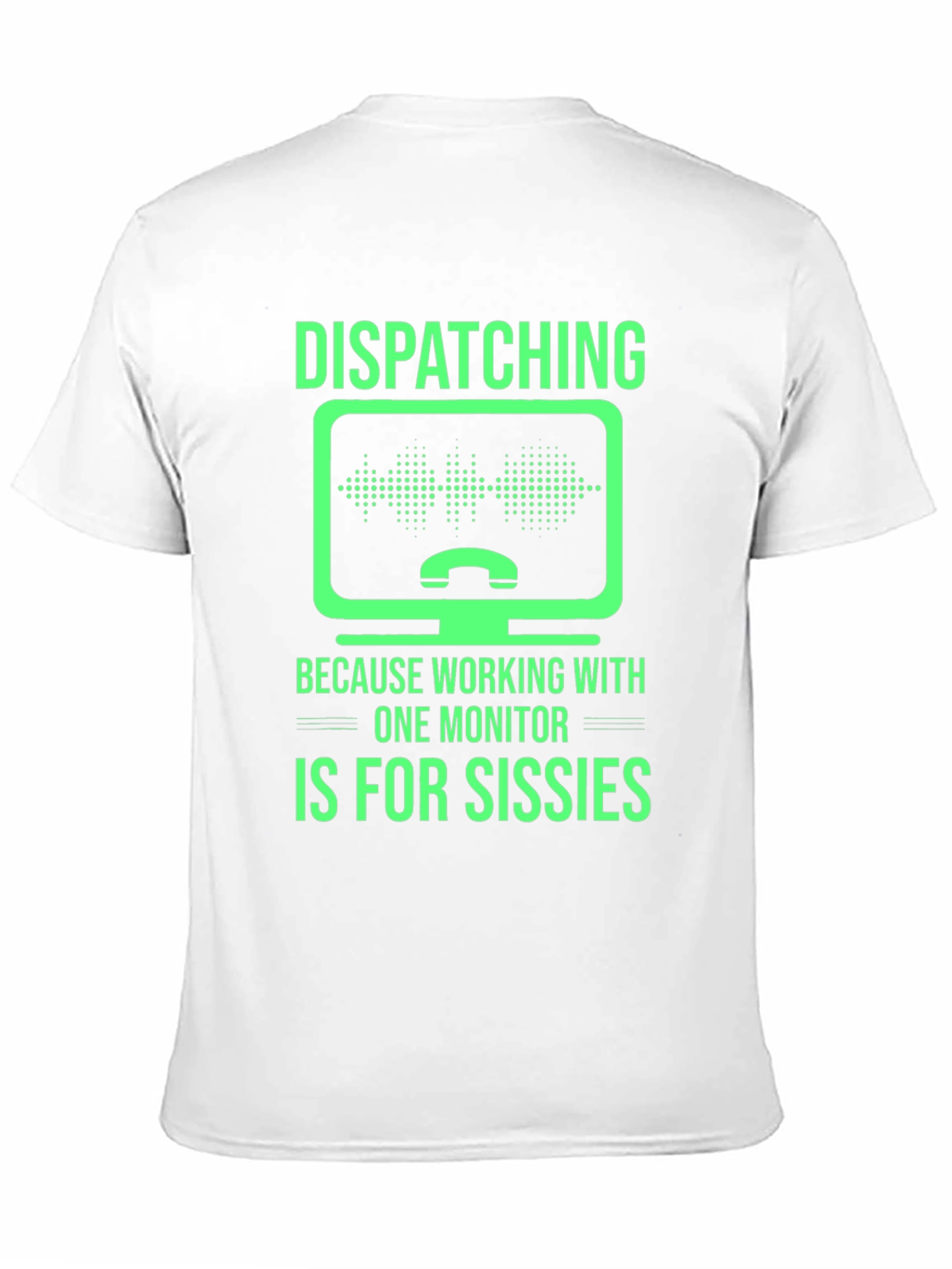 Dispatching Multiple Monitor T-Shirt