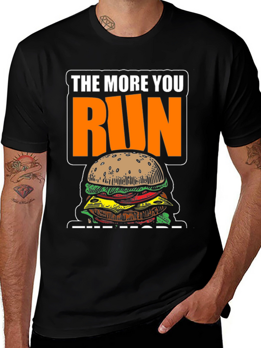 Funny Running Burger T-Shirt: The More You Run!