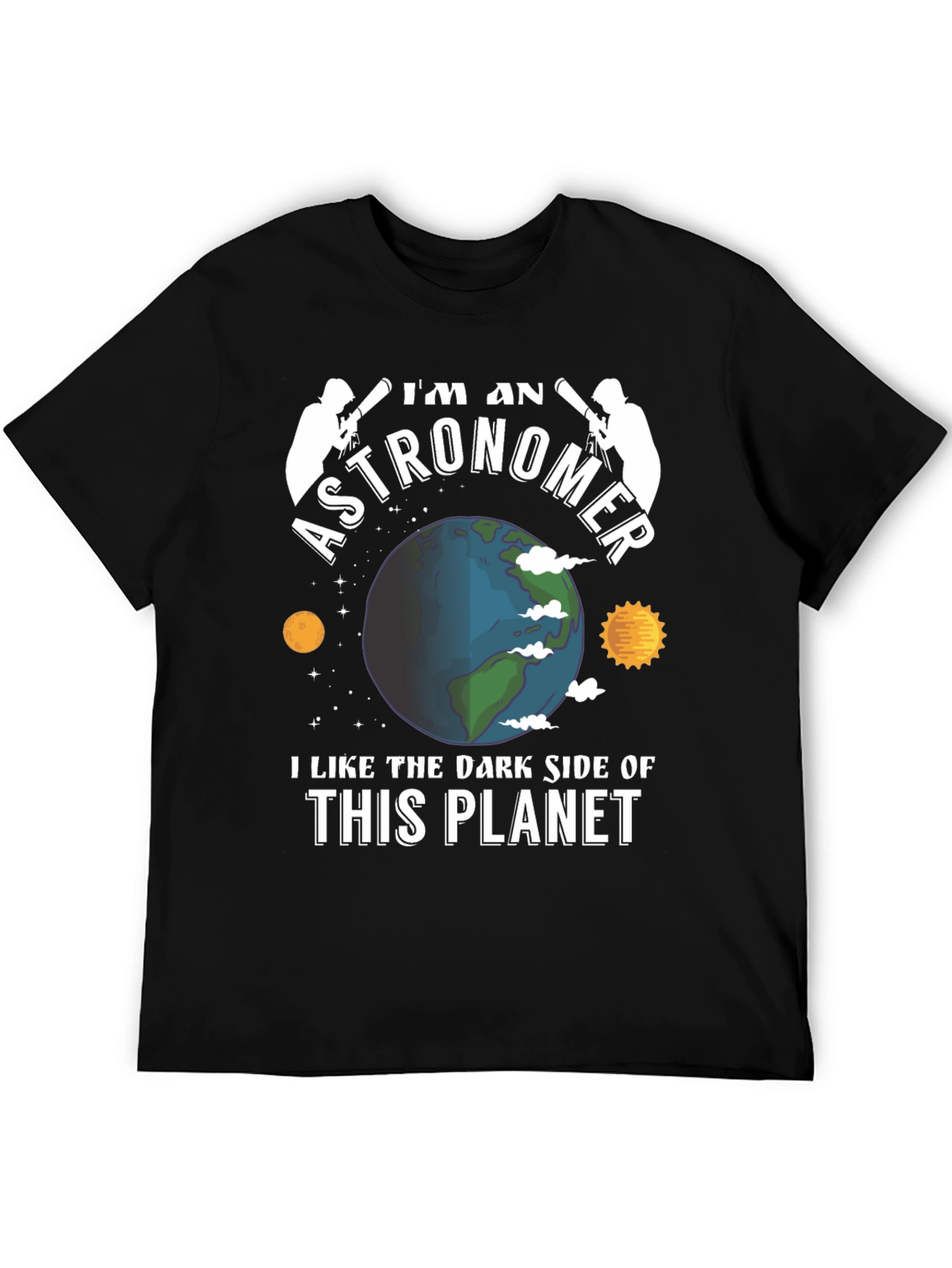 Im An Astronomer T-Shirt - Dark Side Planet Tee