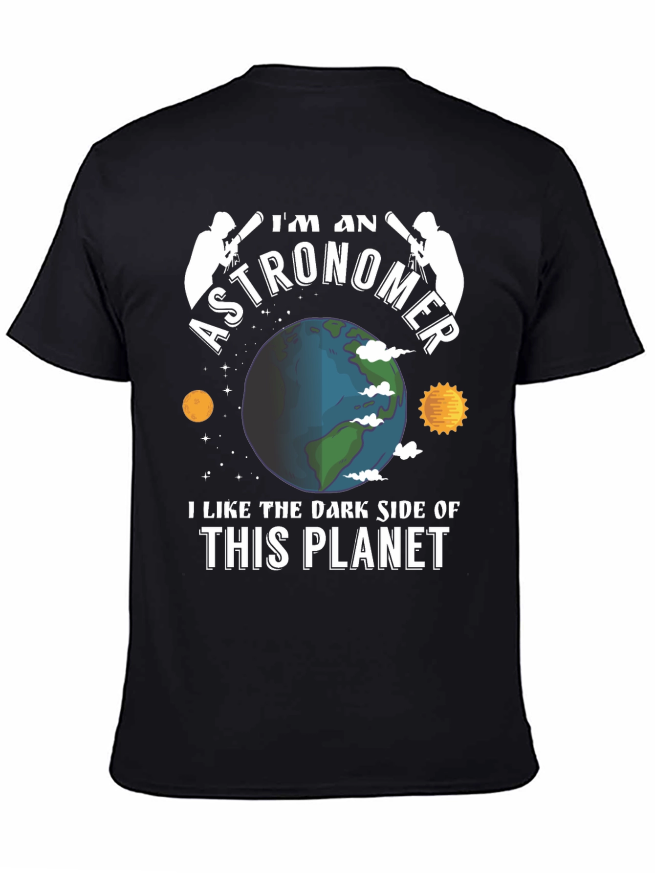 Im An Astronomer T-Shirt - Dark Side Planet Tee
