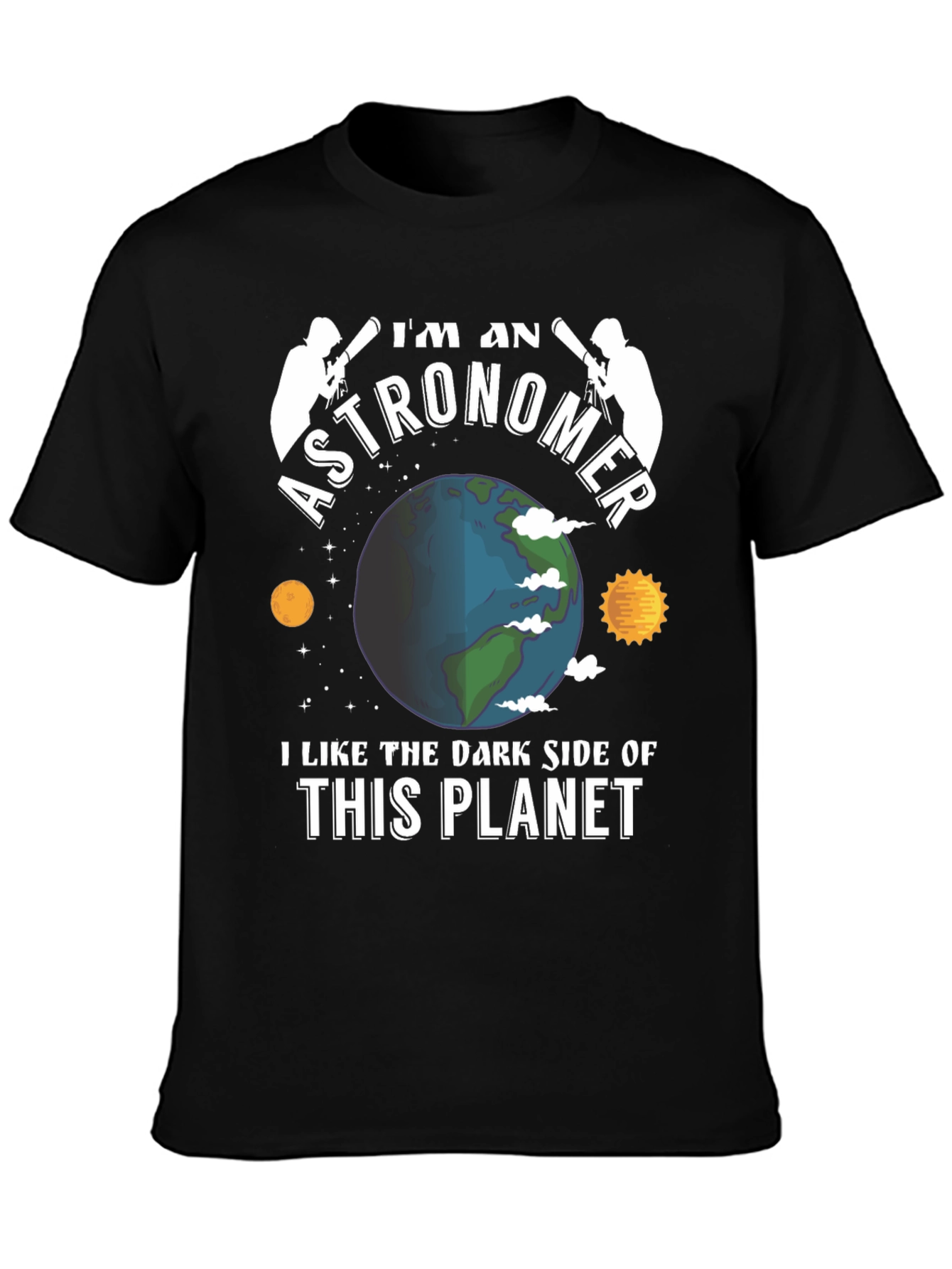 Im An Astronomer T-Shirt - Dark Side Planet Tee