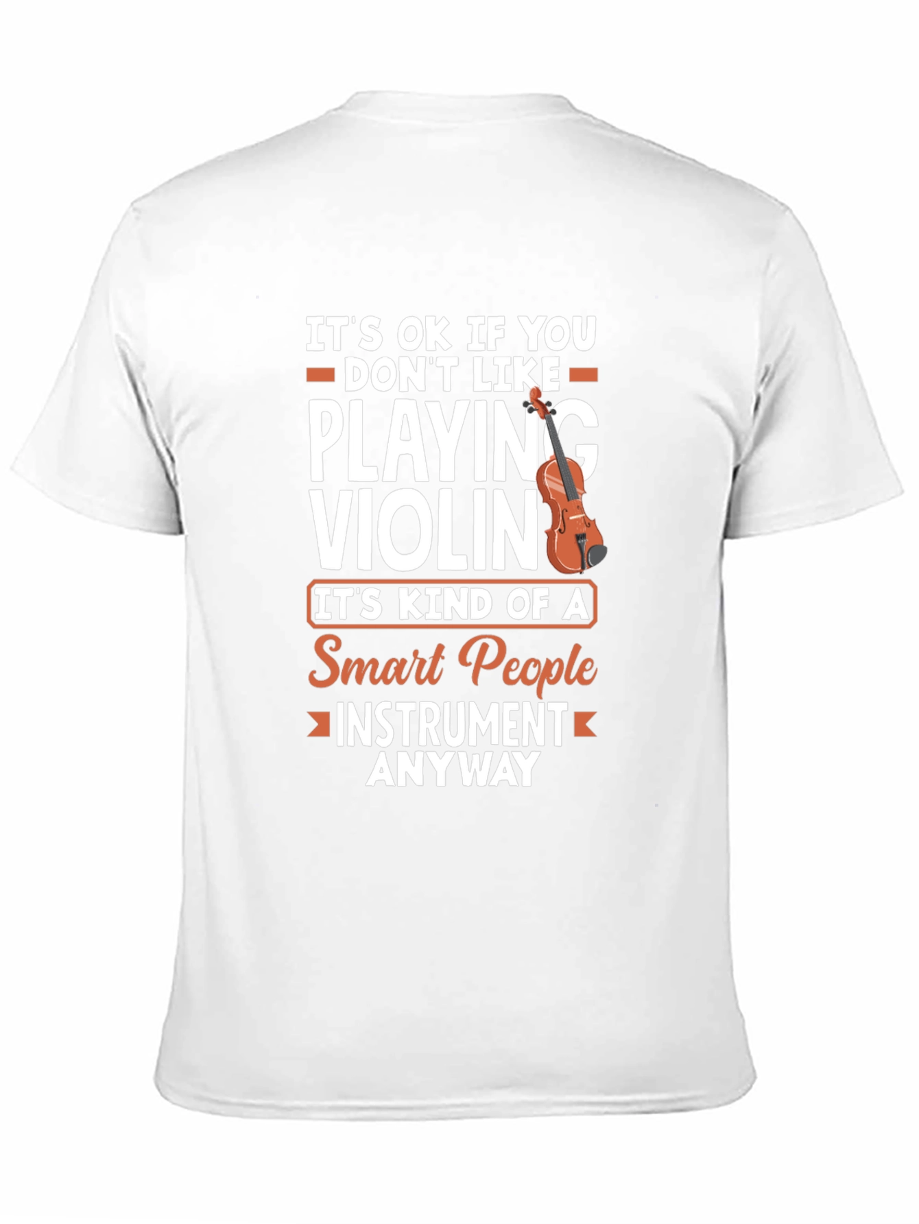 Funny Violinist T-Shirt: Smart People Instrument