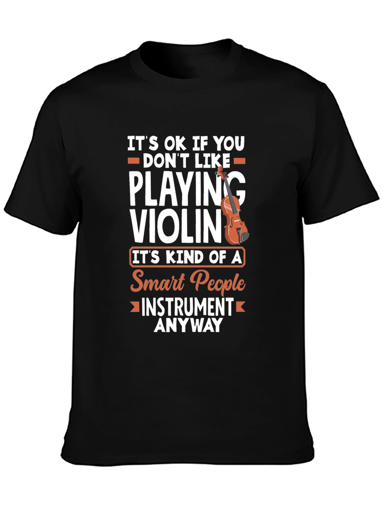 Funny Violinist T-Shirt: Smart People Instrument