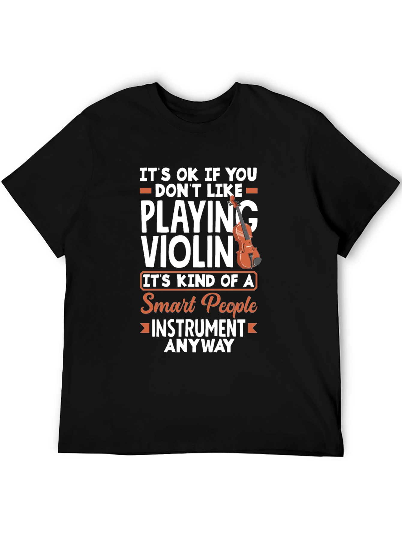 Funny Violinist T-Shirt: Smart People Instrument