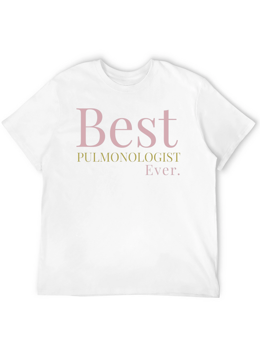 Best Pulmonologist Ever. T-Shirt - Black