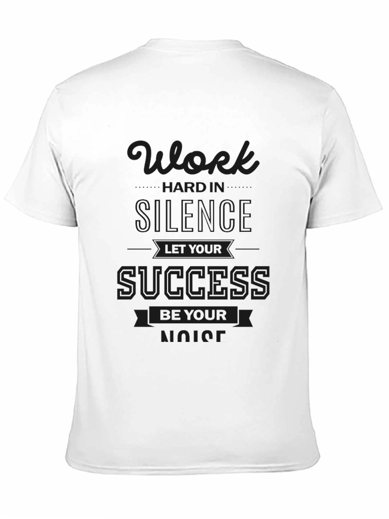 Work Hard in Silence T-Shirt