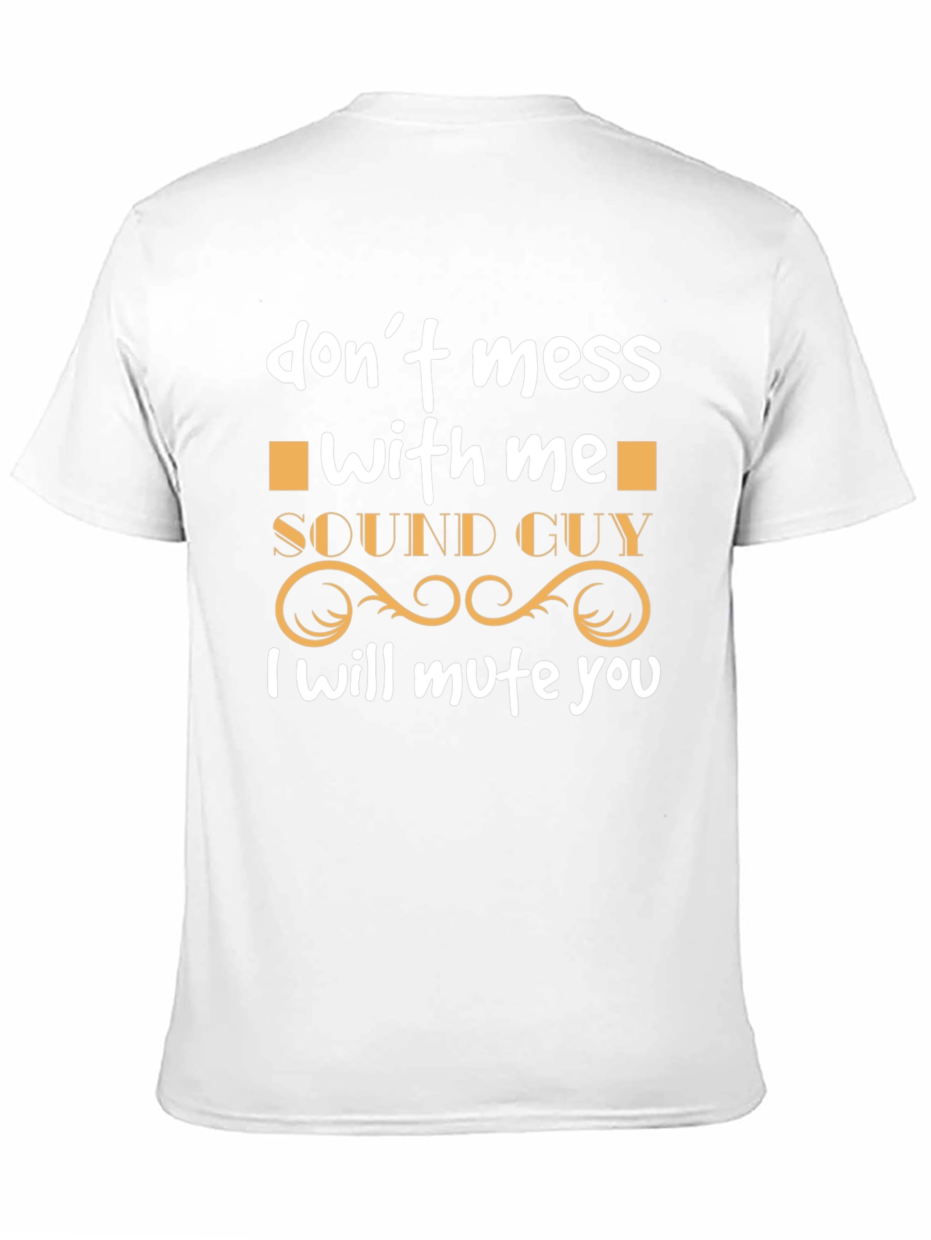 Sound Guy - Dont Mess With Me T-Shirt