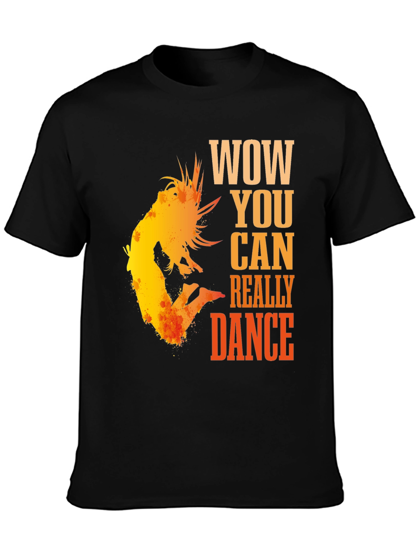 WOW You Can Dance T-Shirt - Stylish Graphic Tee