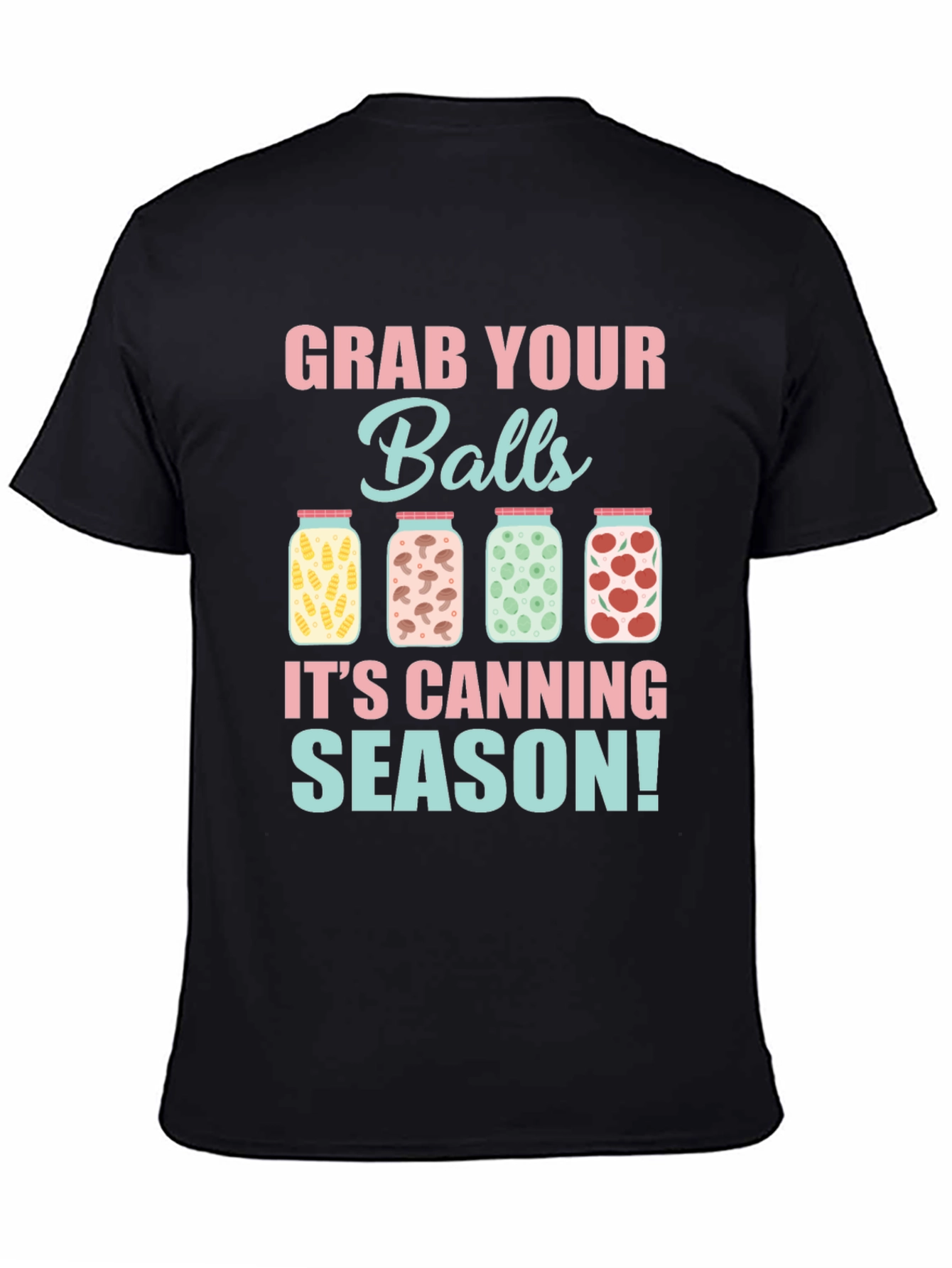 Grab Your Balls Its Canning Season T-Shirt