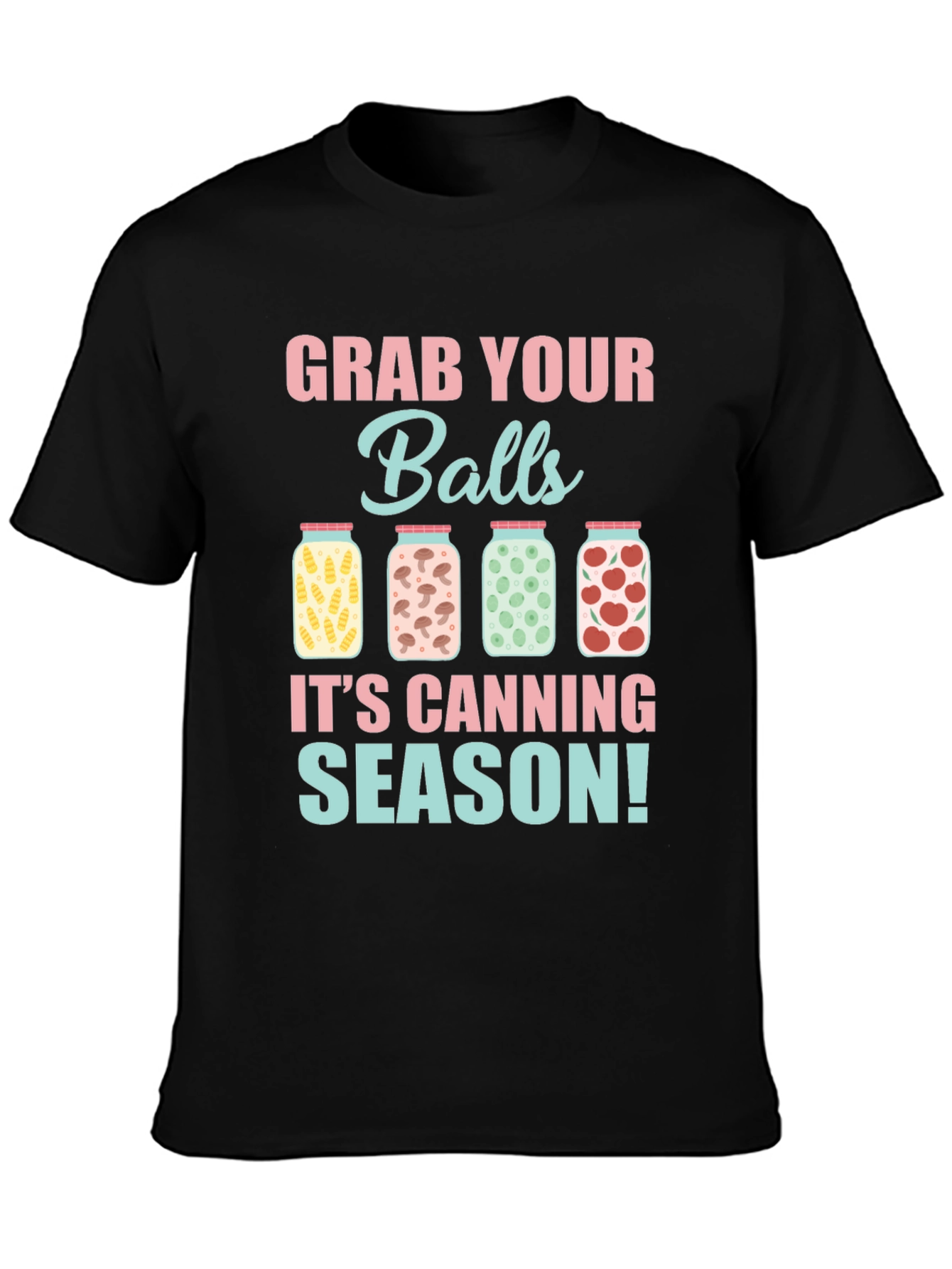 Grab Your Balls Its Canning Season T-Shirt