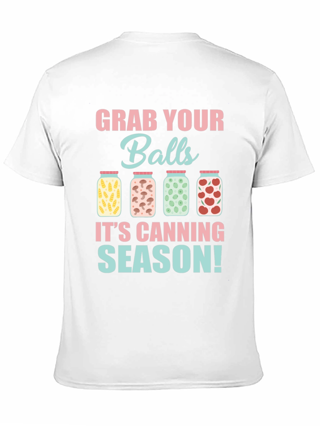 Grab Your Balls Its Canning Season T-Shirt