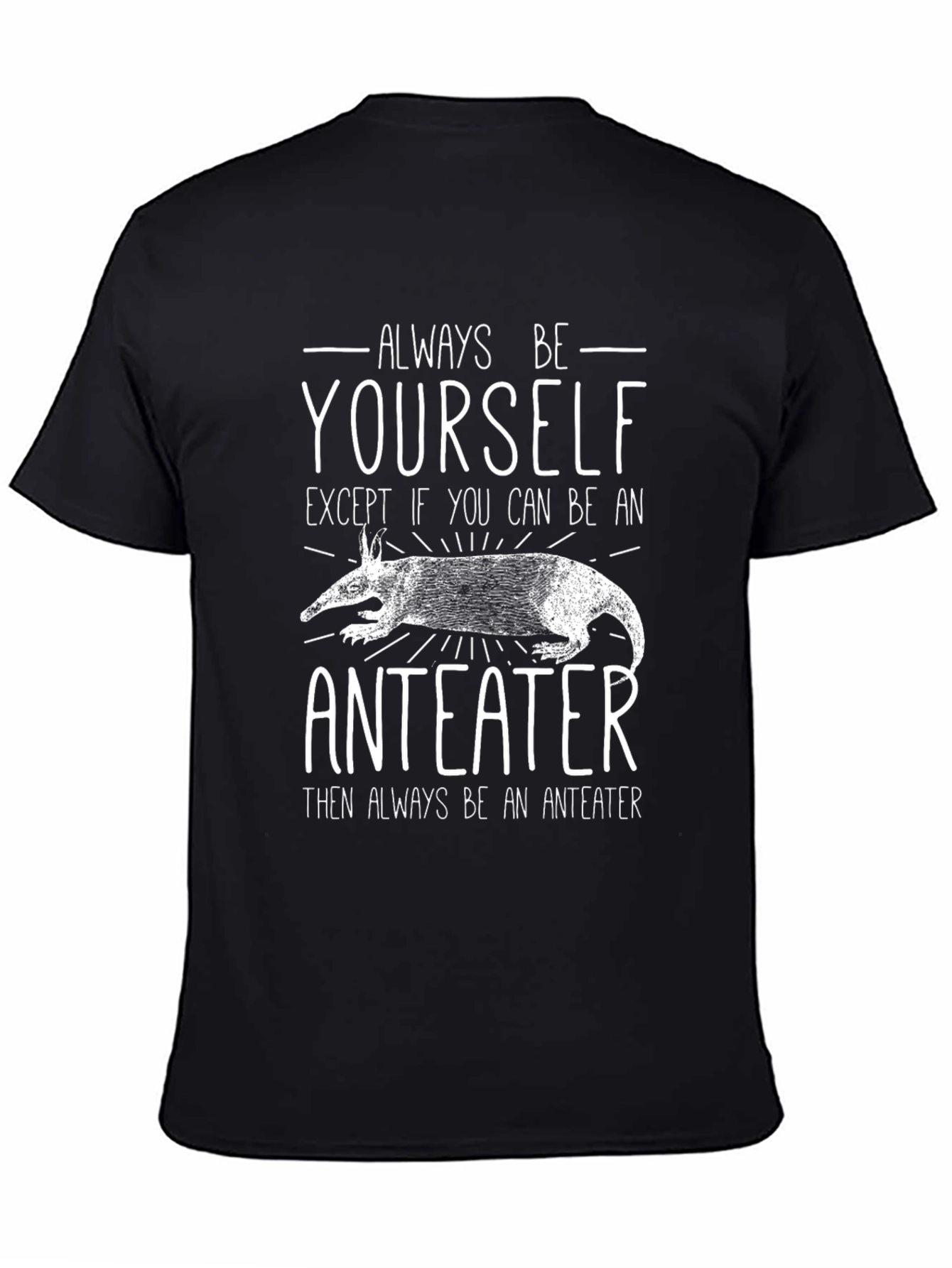 Aardvark T-Shirt - Always Be Yourself