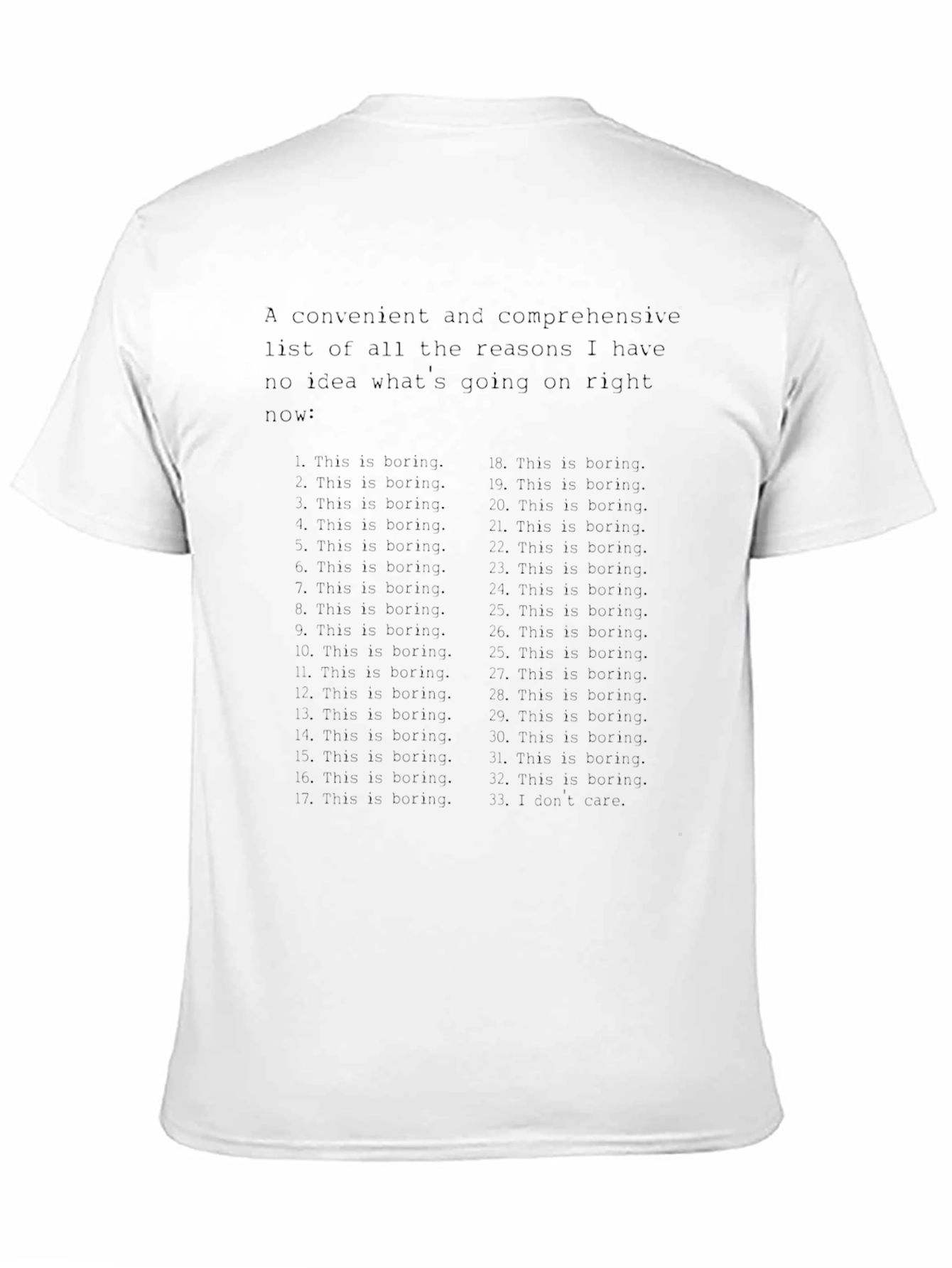 Humorous Reasons I Have No Idea T-Shirt