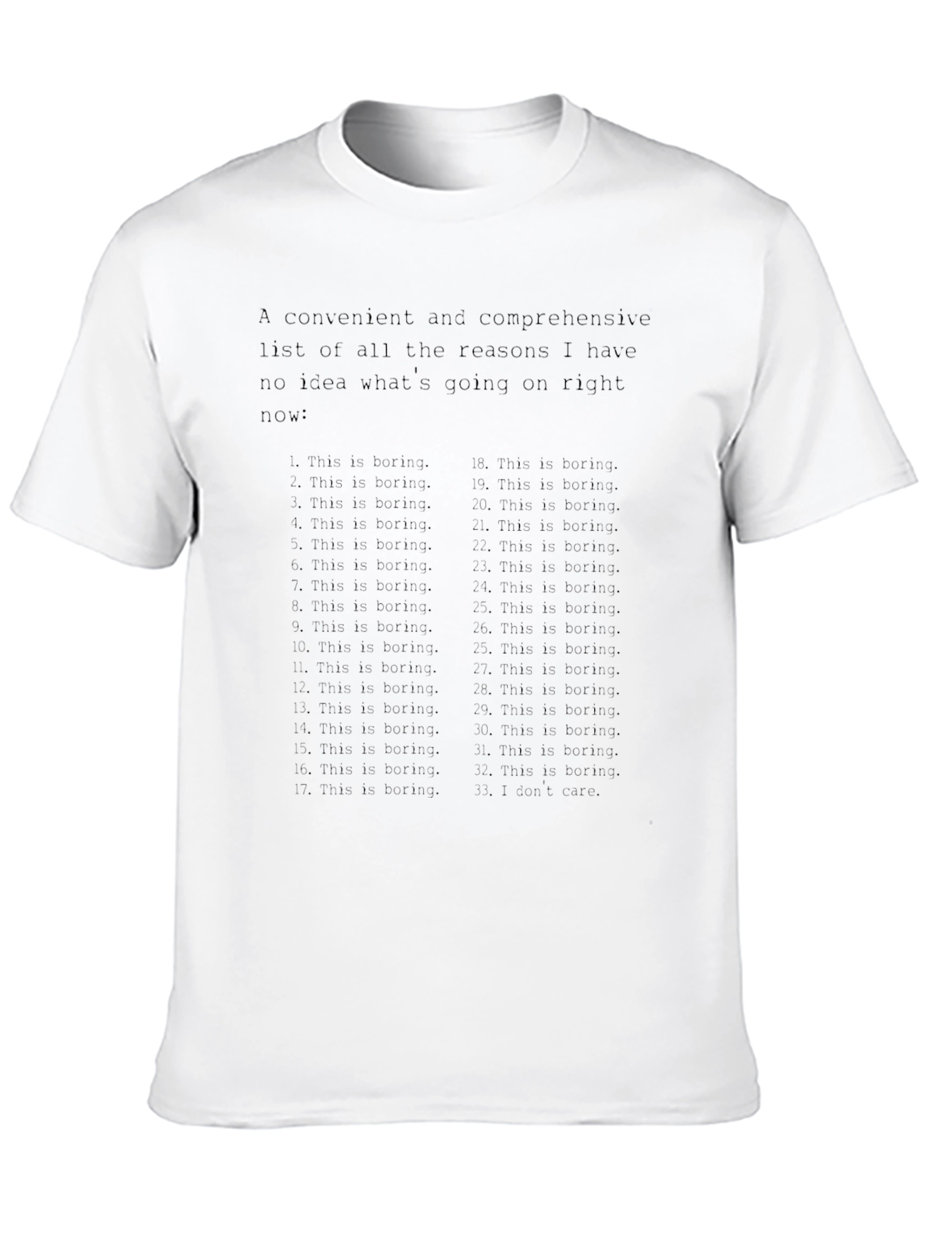 Humorous Reasons I Have No Idea T-Shirt