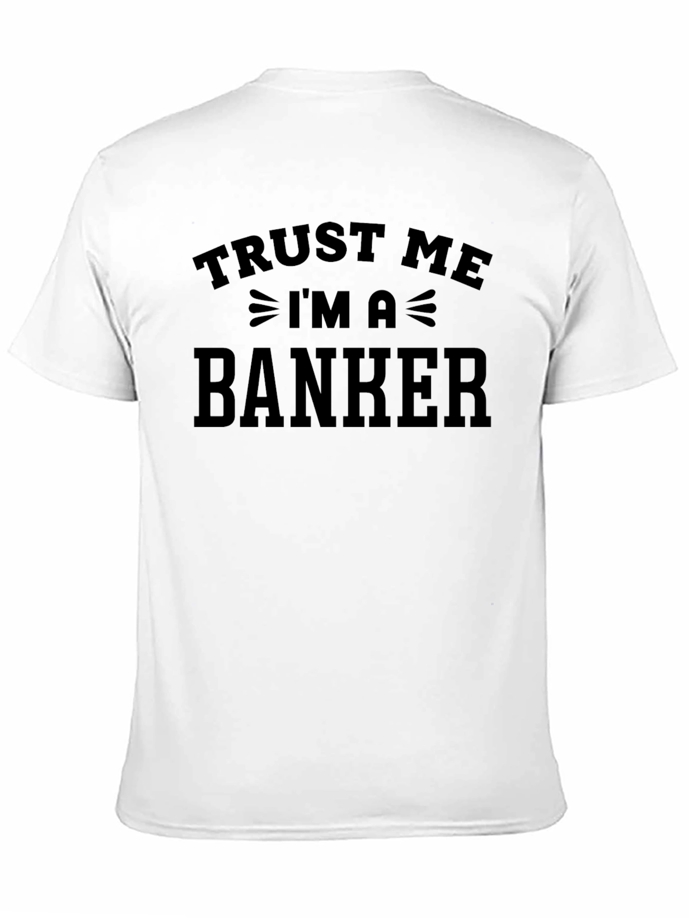 Trust Me Im a Banker Black T-Shirt
