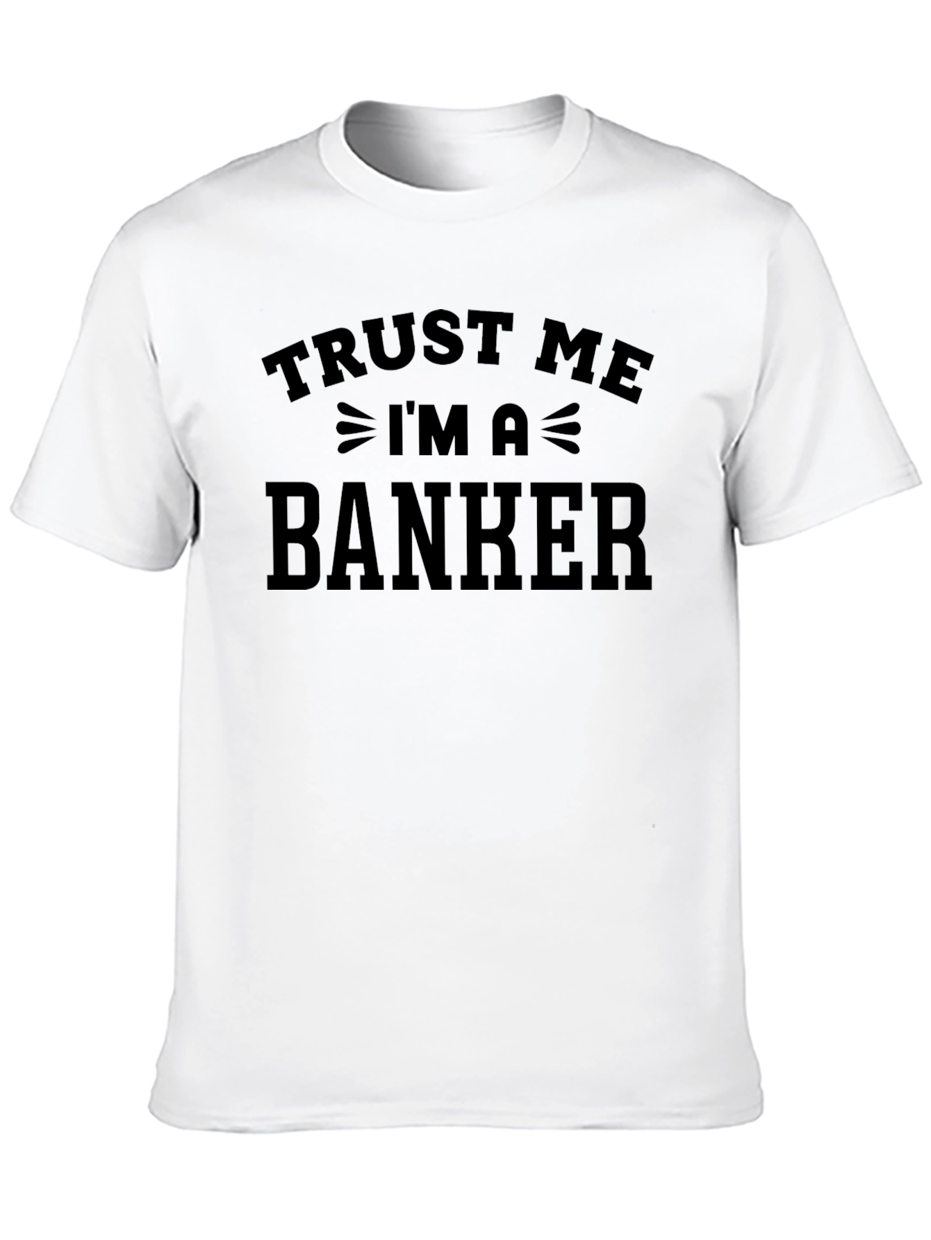 Trust Me Im a Banker Black T-Shirt