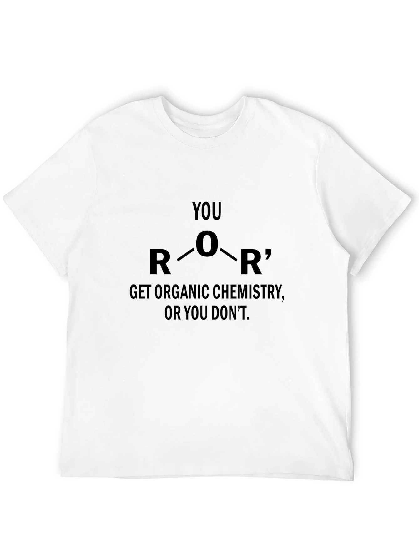 Organic Chemistry Humor T-Shirt