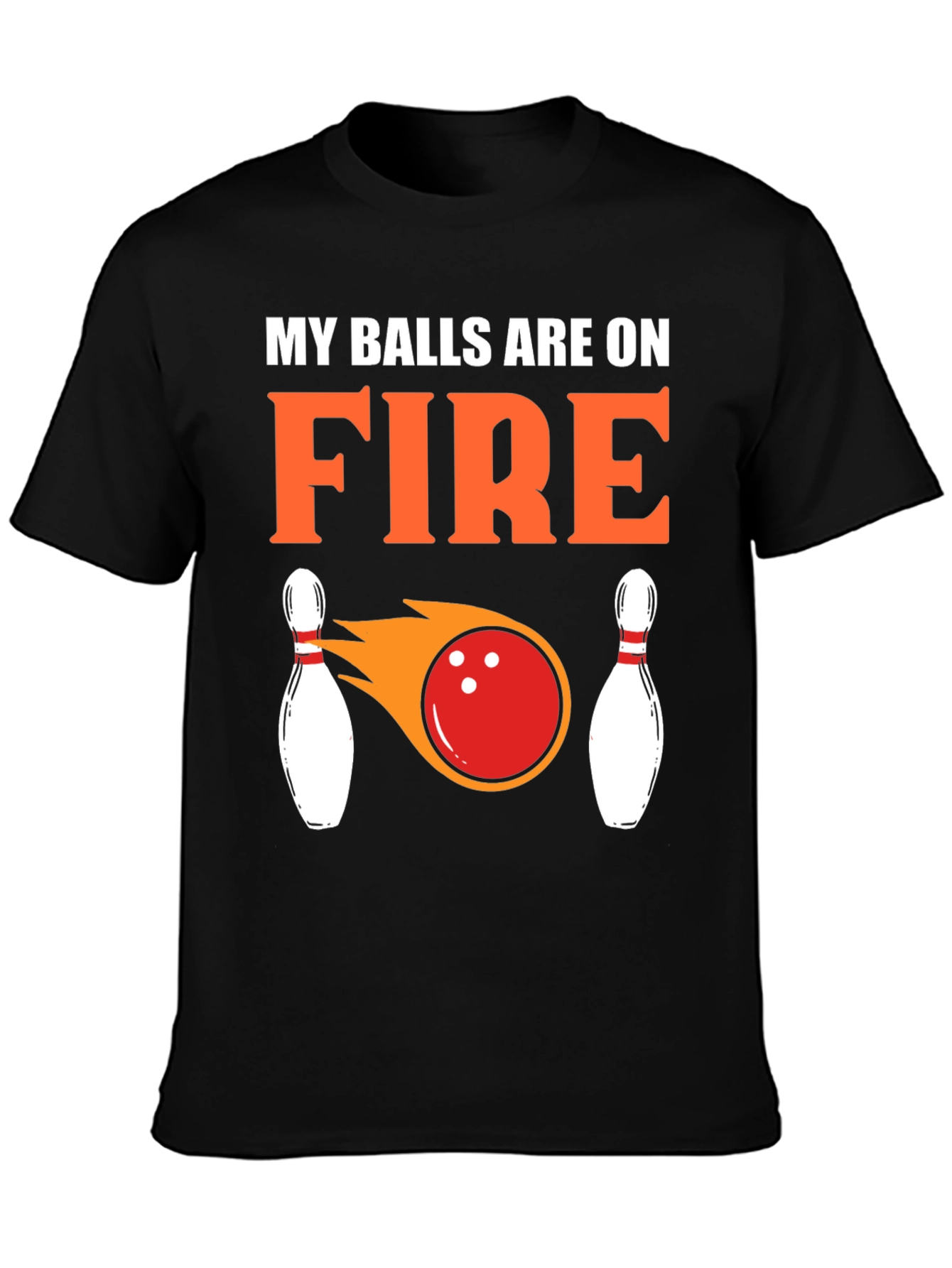 My Balls Are On Fire Bowling T-Shirt