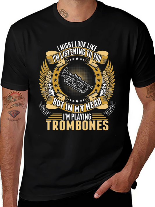 Trombone Player T-Shirt: I Might Look Like Im Listening