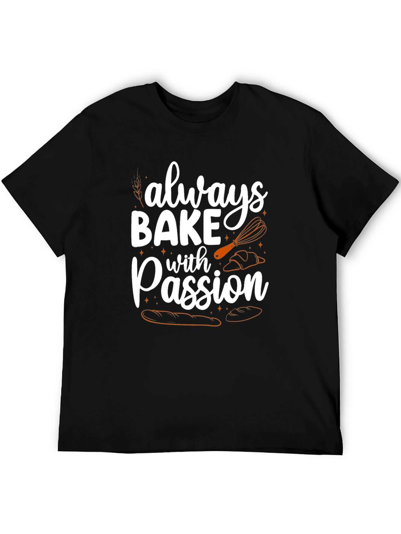 Always Bake With Passion T-Shirt