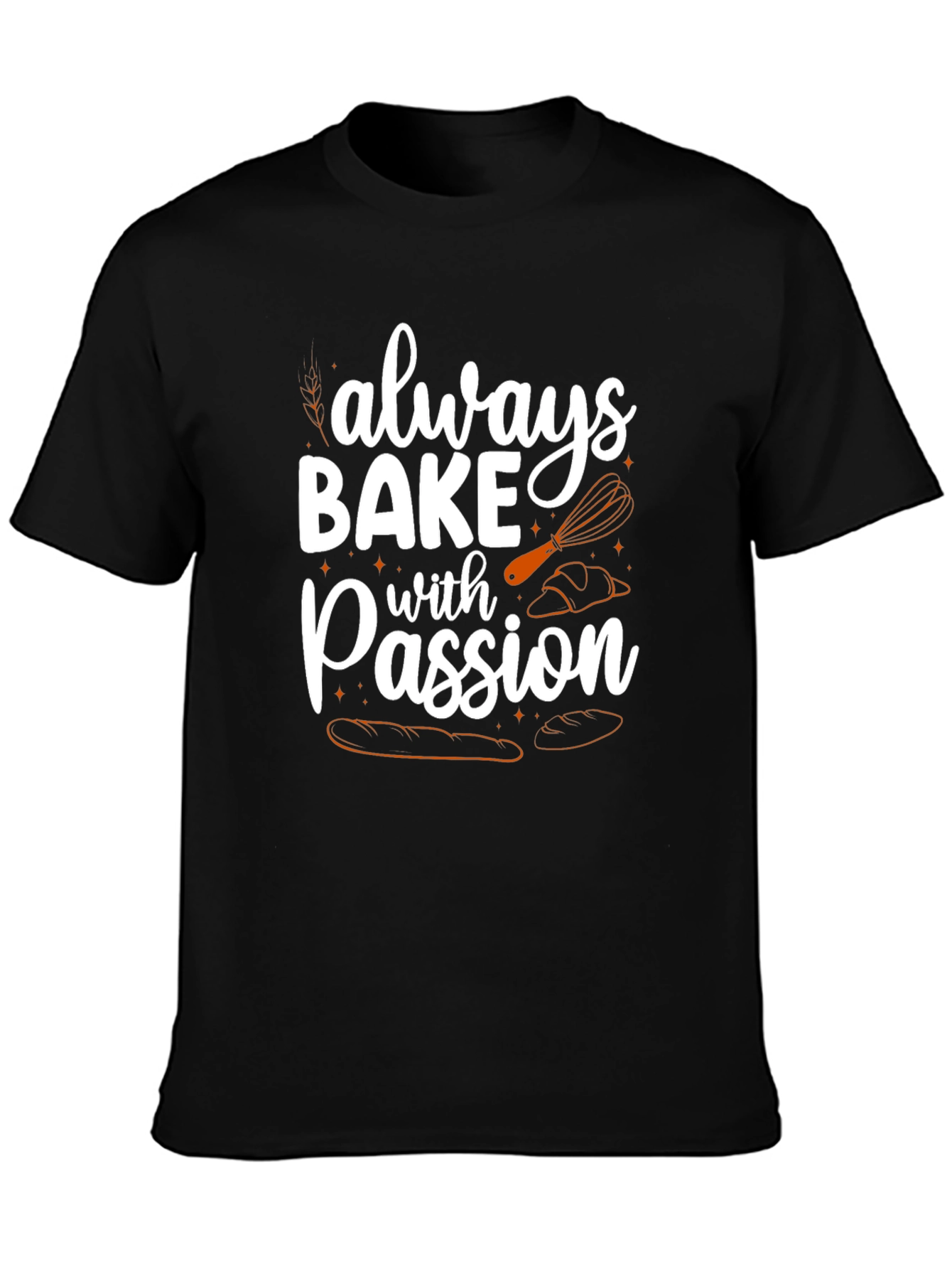 Always Bake With Passion T-Shirt
