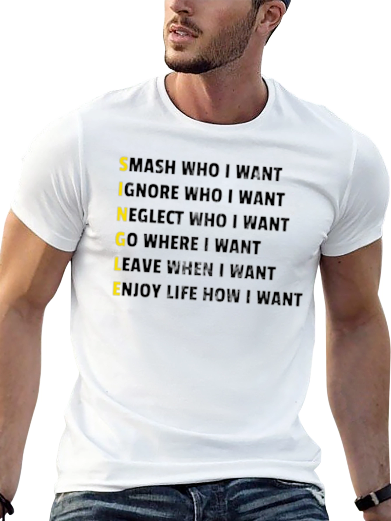 Single T-Shirt:  Smash Ignore Go Leave Enjoy