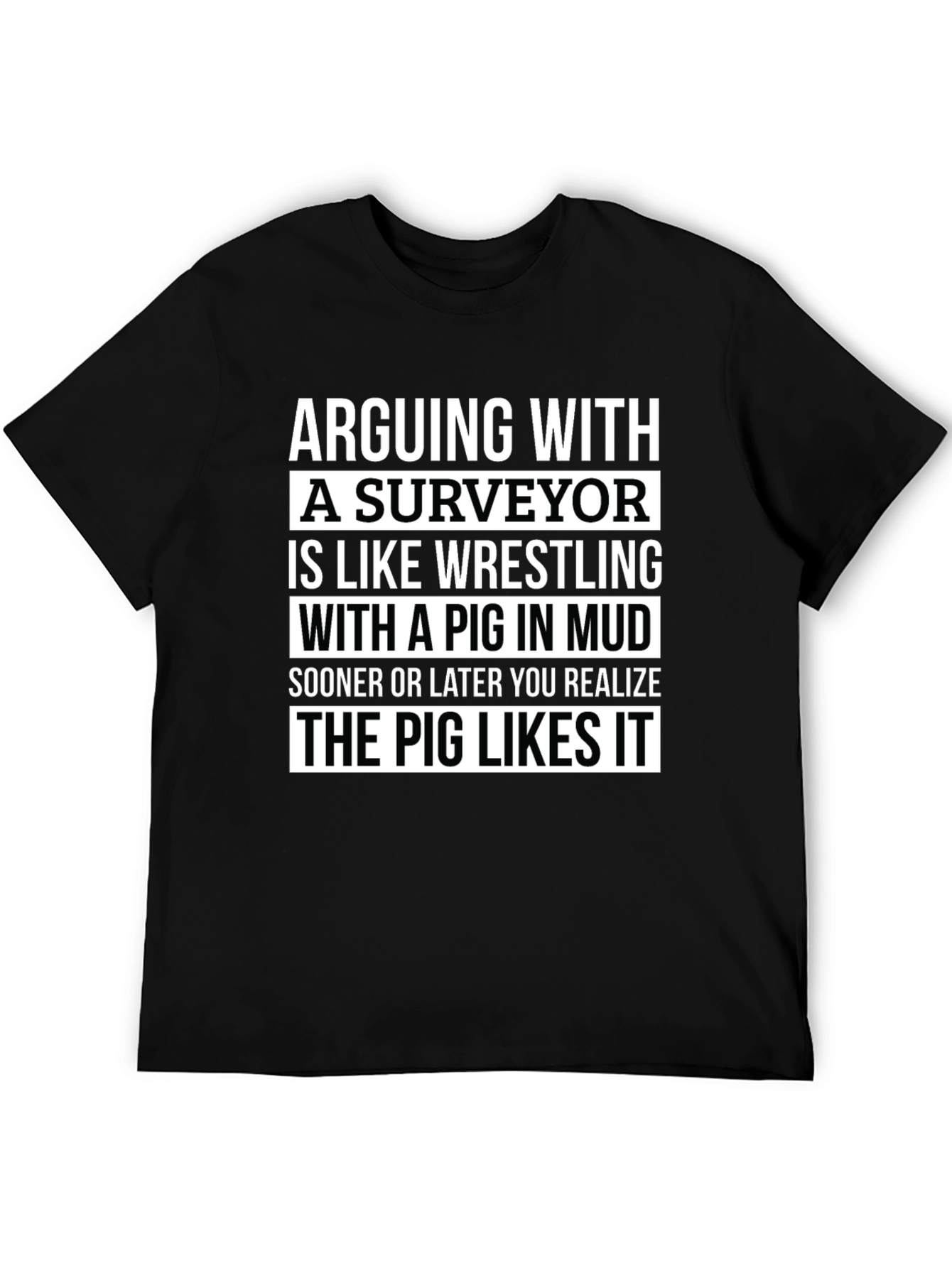 Surveyor Pig Mud Wrestling T-Shirt Funny Gift