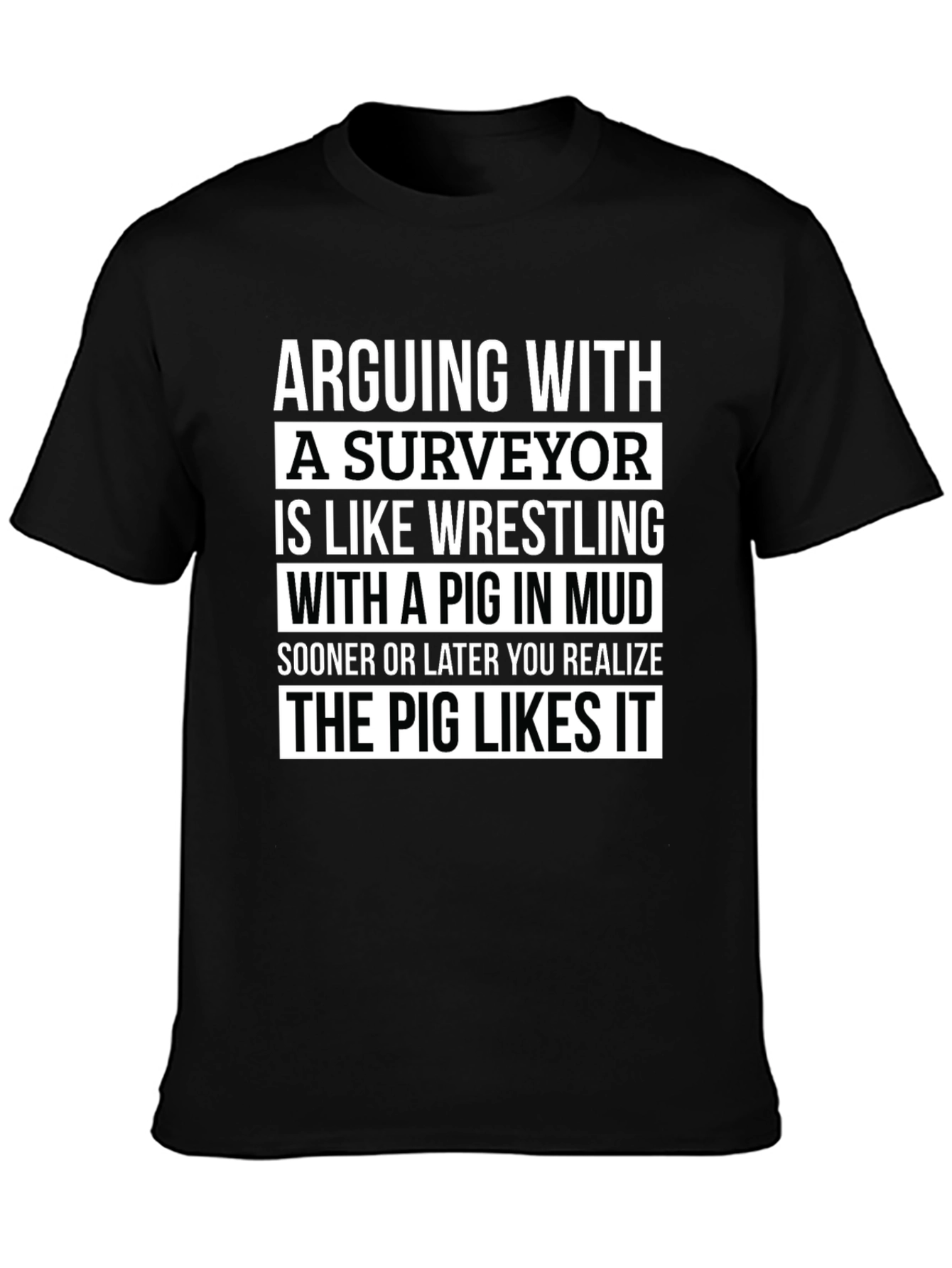 Surveyor Pig Mud Wrestling T-Shirt Funny Gift