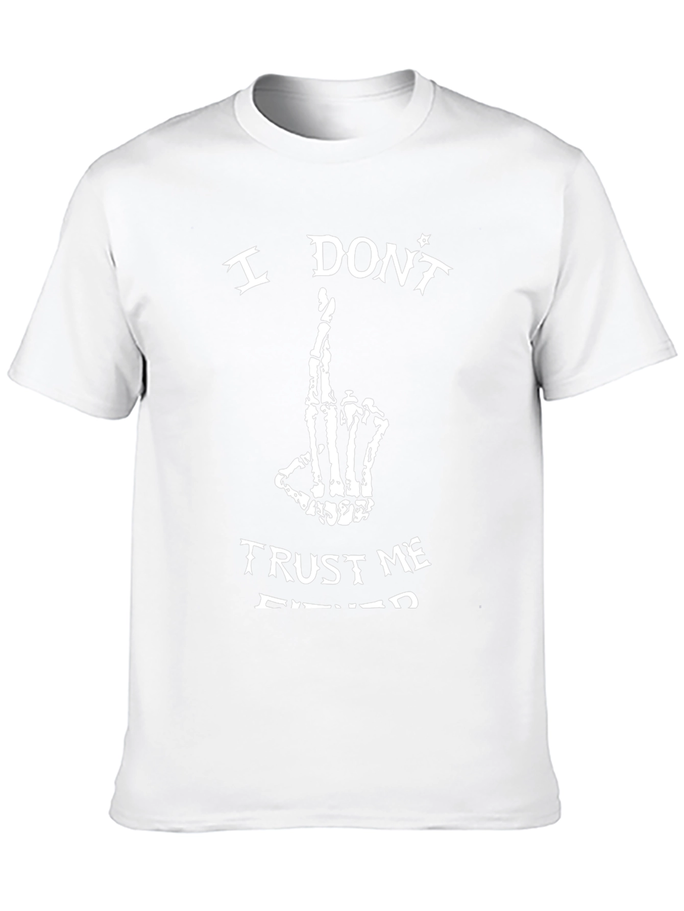 I Dont Trust Me Either Skeleton Hand T-Shirt
