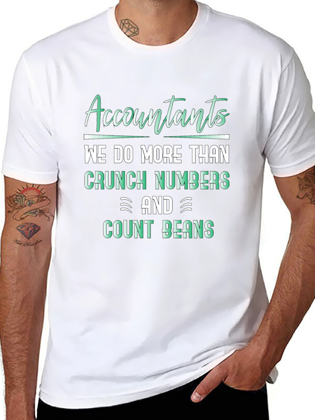 Accountants Do More Than Crunch Numbers T-Shirt