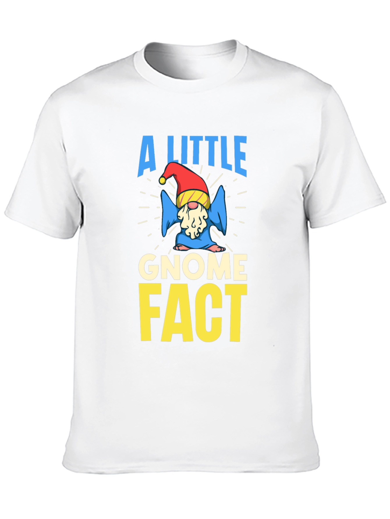 A Little Gnome Fact T-Shirt