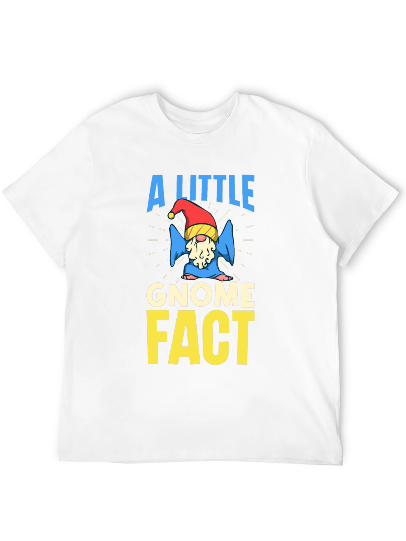 A Little Gnome Fact T-Shirt